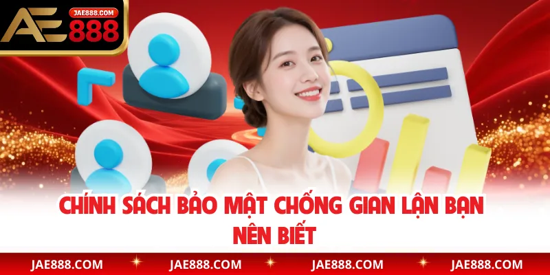 Chính sách bảo mật chống gian lận bạn nên biết