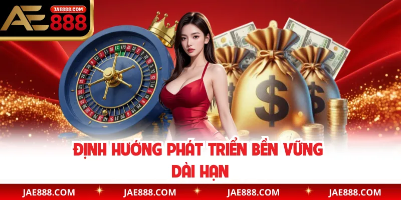 Định hướng phát triển bền vững dài hạn